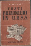 E. Daia - Fosti prizonieri in URSS, 1949