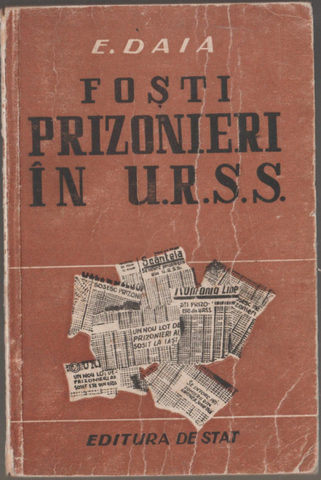 E. Daia - Fosti prizonieri in URSS