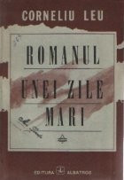 Romanul unei zile mari - editia a III-a, revazuta si adaugita - foto