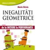 Inegalitati geometrice. De la initiere la performanta