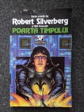 POARTA TIMPULUI - Robert Silverberg