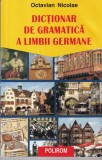 Octavian Nicolae - Dictionar de gramatica a limbii germane, Editura Polirom, 2002, 326 pagini, 16x24 cm, brosat, limba germana
