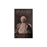 The Practice of Humility: 60 Lessons on the Virtue of Virtues