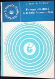 Energia Electrică și Mediul &Icirc;nconjurător - A. Baciu, C.I. Baciu, Editura Tehnica 1982, Carte Electrotehnică