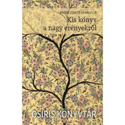 Kis k&amp;ouml;nyv a nagy er&amp;eacute;nyekről - Andr&amp;eacute; Comte-Sponville foto