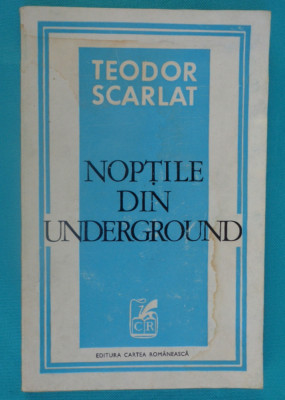 Teodor Scarlat &amp;ndash; Noptile din underground ( avangarda ) foto