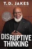 Breakthrough: The Power of Disruptive Thinking