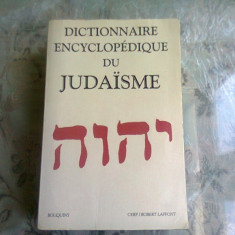 DICTIONNAIRE ENCYCLOPEDIQUE DU DU JUDAISME (CARTE IN LIMBA FRANCEZA)