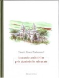 Cumpara ieftin Izvoarele amintirilor prin dumbravile minunate/Timotei Aioanei Prahoveanul