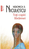 Cumpara ieftin Toti Copiii Libraresei Top 10+ Nr 674, Veronica D. Niculescu - Editura Polirom