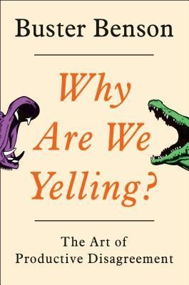 Why Are We Yelling?: The Art of Productive Disagreement foto