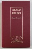 Cantarea Romaniei - Alecu Russo, 2009, ERC Press, 318 pagini - Roman