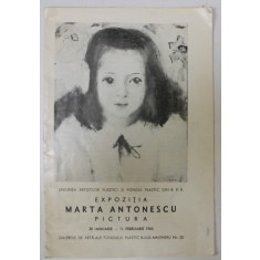 MARTA ANTONESCU , PICTURA , CATALOG DE EXPOZITIE , 1965