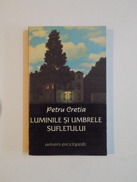 LUMINILE SI UMBRELE SUFLETULUI de PETRU CRETIA , 1995 LUMINILE SI UMBRELE SUFLETULUI de PETRU CRETIA , 1995
