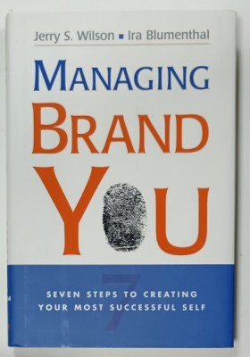 MANAGING BRAND YOU . SEVEN STEPS TO CREATING YOUR MOST SUCCESSFUL SELF by JERRY S. WILSON and IRA BLUMENTHAL , 2008 foto