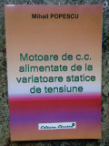 Motoare de c.c. alimentate de la variatoare statice de tensiune - Mihail POPESCU