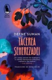 Cumpara ieftin Tacerea Seherezadei/Defne Suman