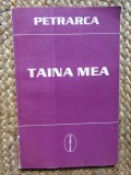 Petrarca - Taina mea sau despre zbuciumul pasiunilor mele