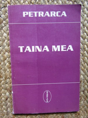 Petrarca - Taina mea sau despre zbuciumul pasiunilor mele foto