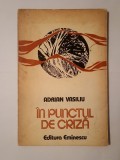 Adrian Vasiliu (dedicație/ autograf) - &Icirc;n punctul de criză (versuri) (1981)
