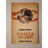 Adrian Vasiliu (dedicație/ autograf) - &Icirc;n punctul de criză (versuri) (1981)