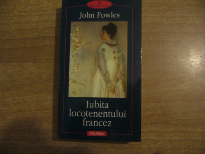 John Fowles - Iubita locotenentului francez