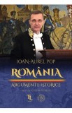 Rom&acirc;nia. Argumente istorice - Ioan-Aurel Pop
