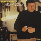 Vinil Tom T. Hall &lrm;&ndash; About Love (VG+), Folk