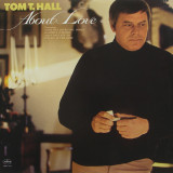 Vinil Tom T. Hall &lrm;&ndash; About Love (VG+)