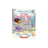 I Can Build It!: An Acorn Book (Princess Truly #3)