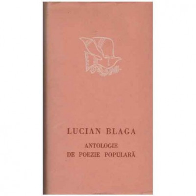 Lucian Blaga - Antologie de poezie populara - 125205 foto