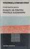 RUGATI-VA PENTRU FRATELE ALEXANDRU - Constantin Noica, Humanitas 1990, Filosofie, Totalitarism si literatura Estului