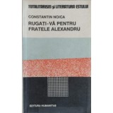 RUGATI-VA PENTRU FRATELE ALEXANDRU-CONSTANTIN NOICA-93027