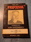 Procesul maresalului Ion Antonescu Ioan Dan