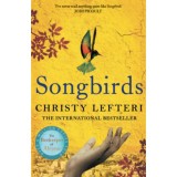 Songbirds - Christy Lefteri