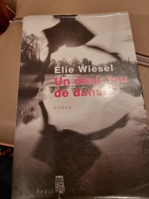 Un desir fou de danser - Elie Wiesel foto