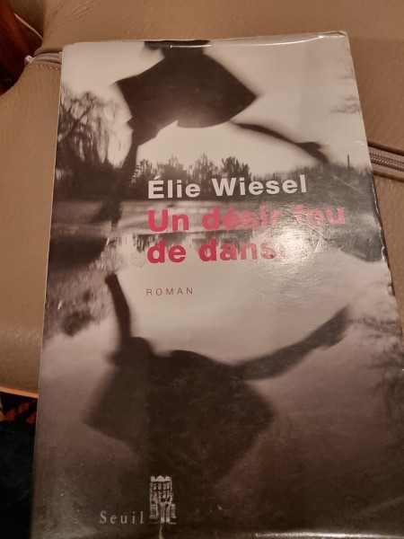 Un desir fou de danser - Elie Wiesel