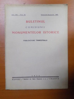 BULETINUL COMISIUNII MONUMENTELOR ISTORICE , PUBLICATIE TRIMESTRIALA , ANUL XIX , FASCICOLA 50 , OCTOMBRIE-DECEMBRIE , Bucuresti 1926 foto