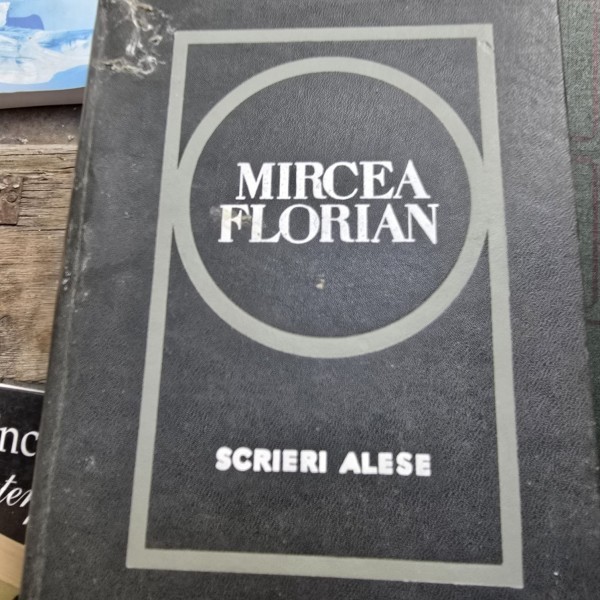 SCRIERI ALESE - MIRCEA FLORIAN
