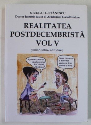 REALITATEA POSTDECEMBRISTA ( UMOR , SATIRA , ATITUDINE ) , VOLUMUL V de NICULAIE L. STANESCU , 2020 foto