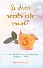 si daca acesta este raiul? - Anita Moorjani - Adevar Divin
