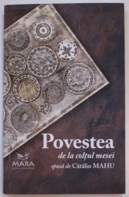 POVESTEA DE LA COLTUL MESEI , spusa de CATALIN MAHU , 2019 foto