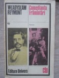 Comedianta. Framantari - Wladyslaw Reymont, Univers 1984, Clasic, Romana, 670 pagini