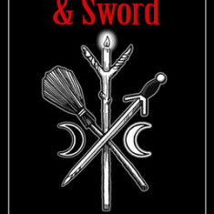 Besom, Stang & Sword: A Guide to Traditional Witchcraft, the Six-Fold Path & the Hidden Landscape