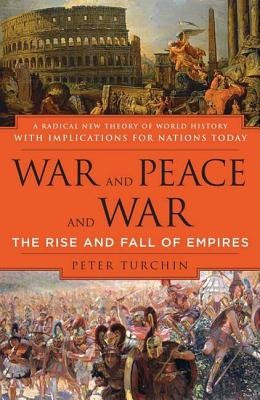 War and Peace and War: The Rise and Fall of Empires foto