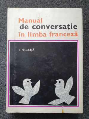 MANUAL DE CONVERSATIE IN LIMBA FRANCEZA - I. Niculita foto