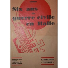 Six annes de guerre civile en Italie