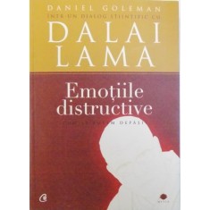 EMOTIILE DISTRUCTIVE - CUM LE PUTEM DEPASI de DANIEL GOLEMAN , 2013