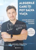 Alegerile care iti pot salva viata. Sfaturi medicale pe intelesul tuturor - 2022 - Mihail Pautov (AA47), Bookzone