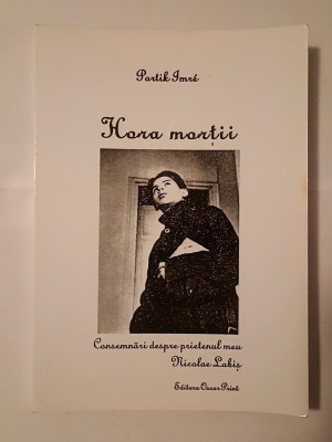 Portik Imre - Hora morții: consemnări despre prietenul meu Nicolae Labiș (ed. Florin Diac) foto